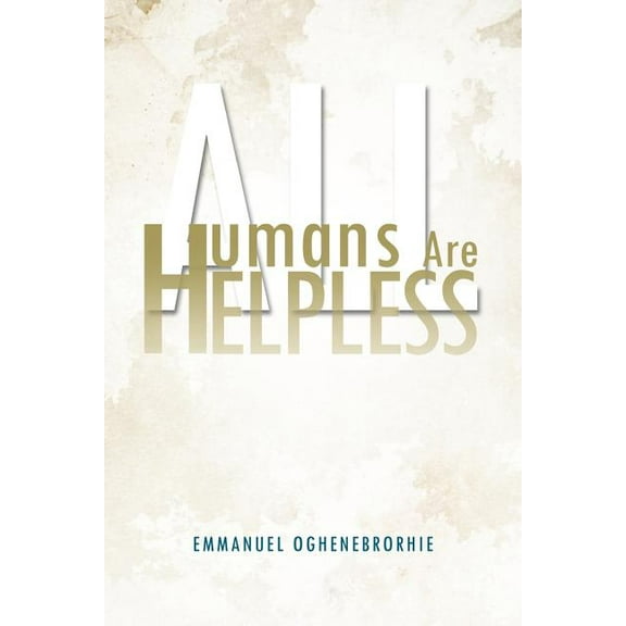 All Humans Are Helpless