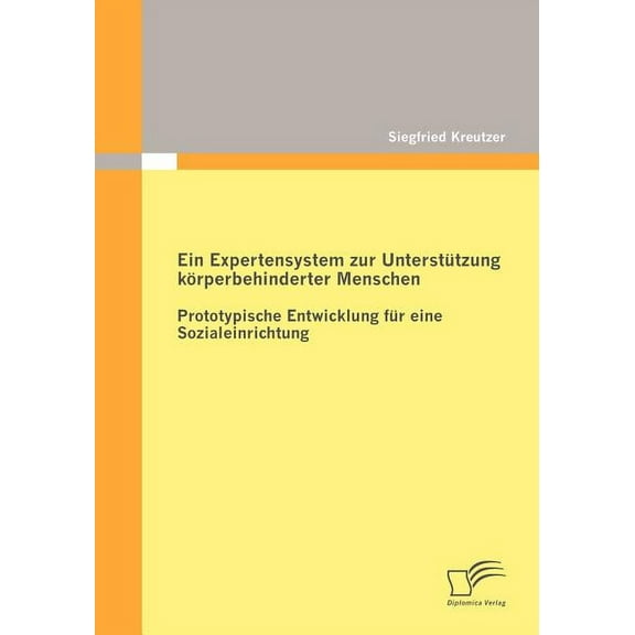 Ein Expertensystem zur Unterstützung körperbehinderter Menschen (Paperback)