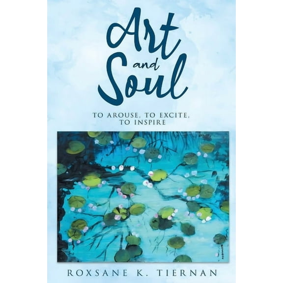 Art and Soul 2: To Arouse, To excite, To Inspire, (Paperback)