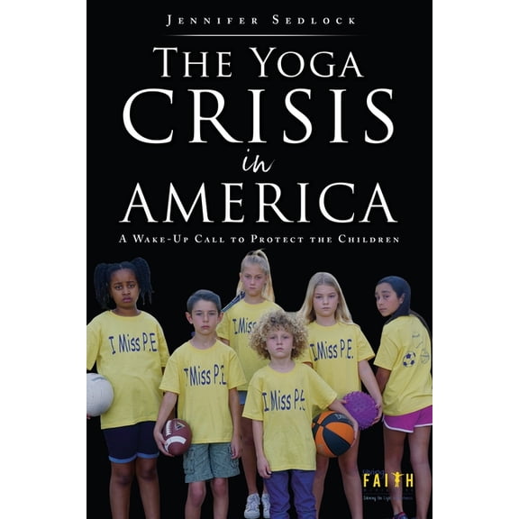 The Yoga Crisis in America: A Wake-Up Call to Protect the Children, (Paperback)
