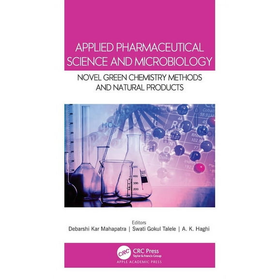 Applied Pharmaceutical Science and Microbiology: Novel Green Chemistry Methods and Natural Products, (Hardcover)