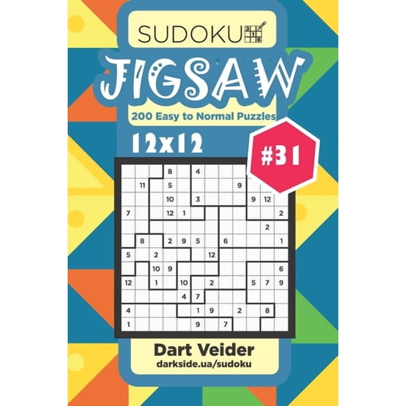 Jigsaw: Sudoku Jigsaw - 200 Easy to Normal Puzzles 12x12 (Volume 31) (Paperback)