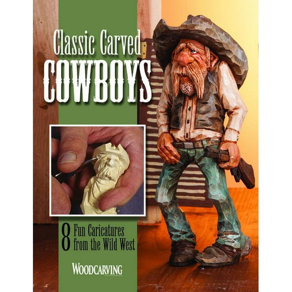 Classic Carved Cowboys: 8 Fun Caricatures from the Wild West (Paperback)