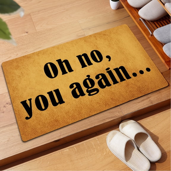 Funny Welcome Doormat Indoor Entrance Entray Way Decor Area Rugs Oh No You Again Not Welcome Monogram Kitchen Rugs And Mats with Anti-Slip Rubber Back Novelty House Warming Gift Mat(23.7 X 15.9in