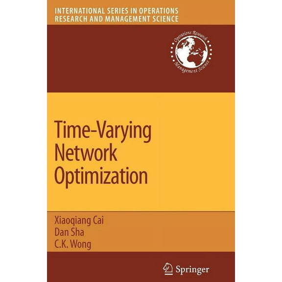 International Operations Research & Mana Time-Varying Network Optimization, Book 103, (Paperback)