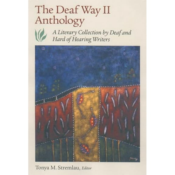 Pre-Owned The Deaf Way II Anthology: A Literary Collection by Deaf and Hard of Hearing Writers, 9781563681271, 1563681277, Paperback, First Edition edition