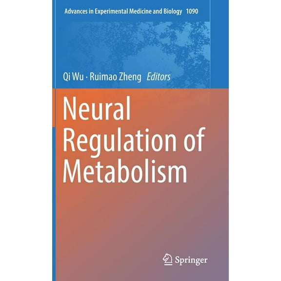 Advances in Experimental Medicine and Bi Neural Regulation of Metabolism, Book 1090, (Hardcover)