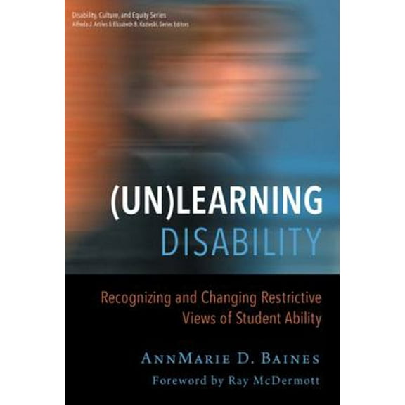 Pre-Owned (Un)Learning Disability: Recognizing and Changing Restrictive Views of Student Ability (Paperback) 0807755362 9780807755365