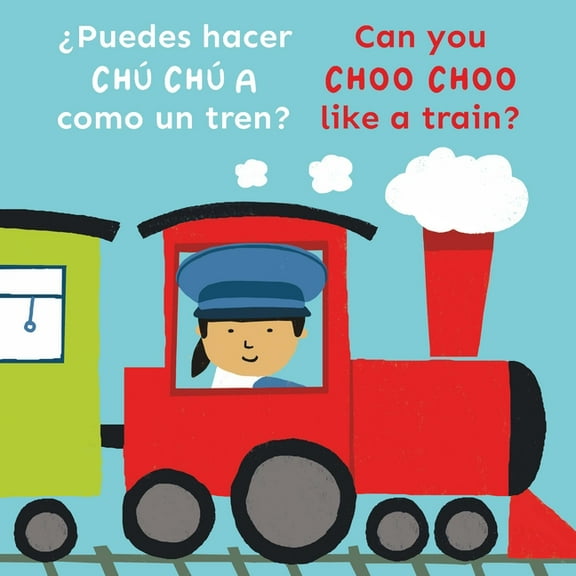 Copy Cats Bi-Lingual ¿Puedes Hacer Chú Chú a Como Un Tren?/Can You Choo Choo Like a Train?, (Board Book)
