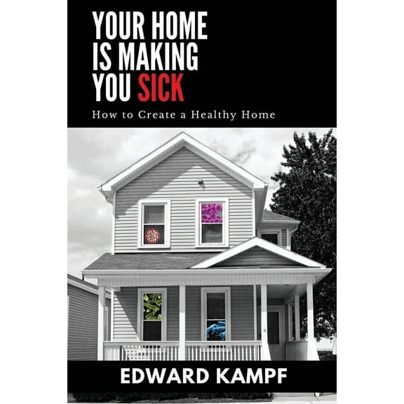Your Home is Making You Sick (Paperback)