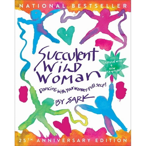 Succulent Wild Woman (25th Anniversary Edition) : Dancing with Your Wonder-full Self (Paperback)