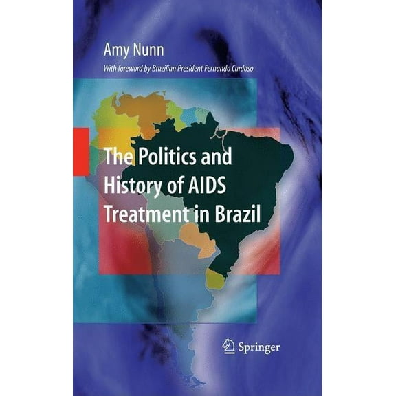 The Politics and History of AIDS Treatment in Brazil, (Hardcover)