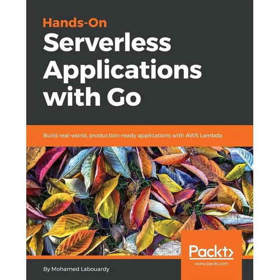 Hands-On Serverless Applications with Go, (Paperback)