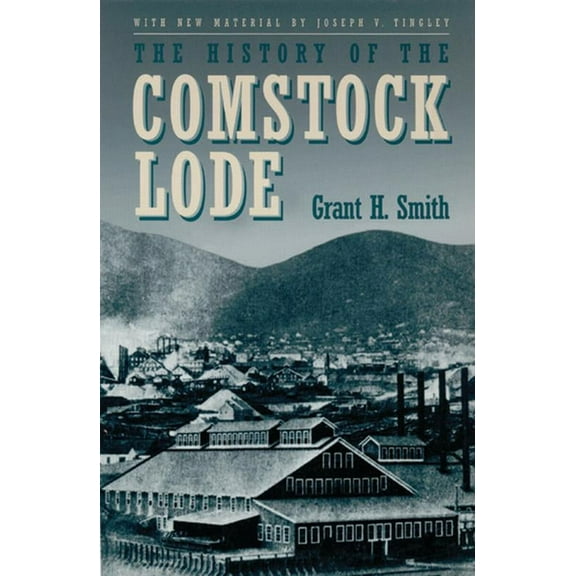 The History Of The Comstock Lode (Paperback)