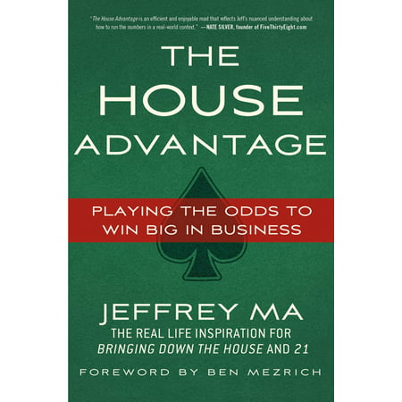 The House Advantage : Playing the Odds to Win Big In (Best Odds In Casino)
