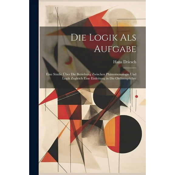 Die Logik Als Aufgabe (Paperback)
