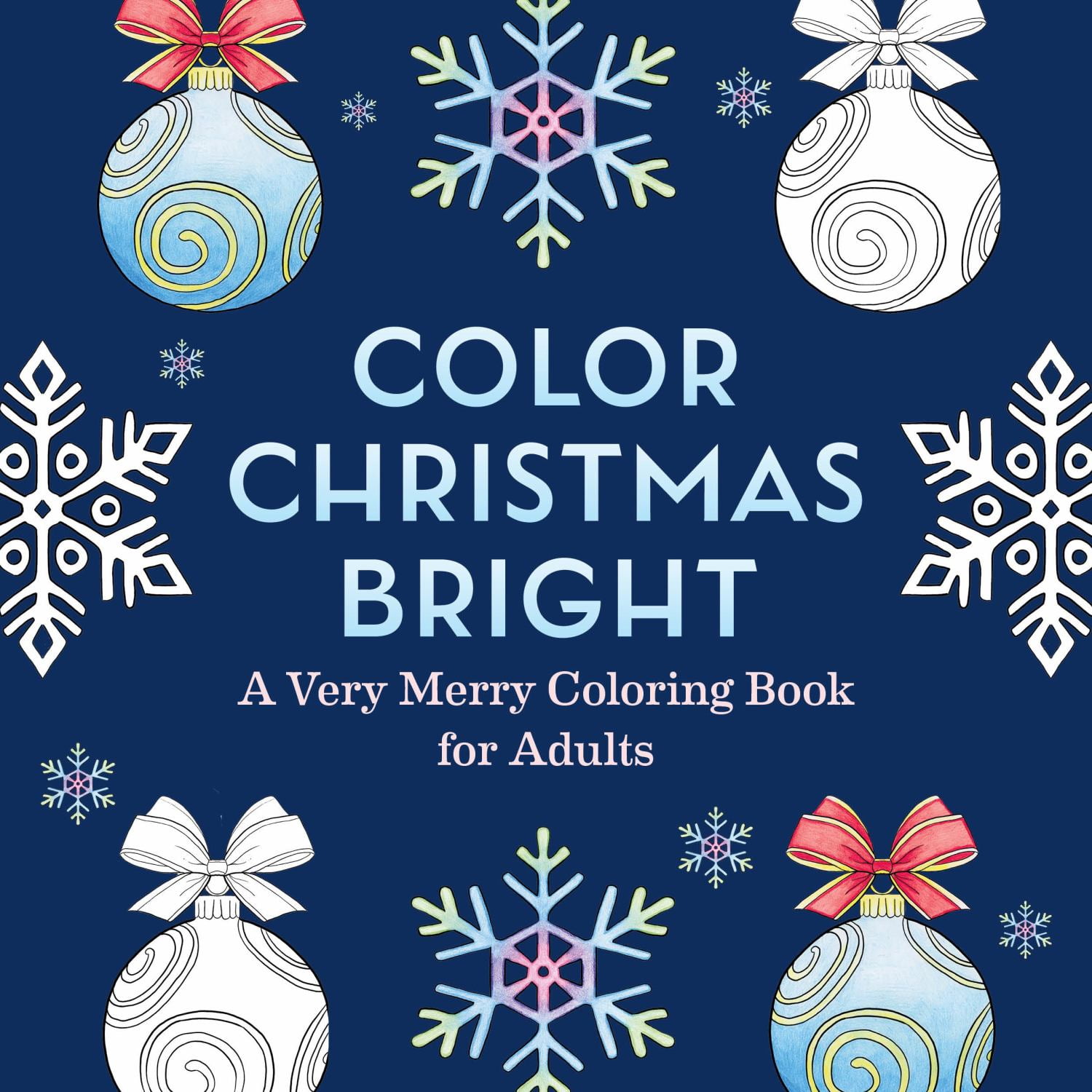 Color Christmas Bright: A Very Merry Coloring Book for Adults, 128 pages (Paperback)