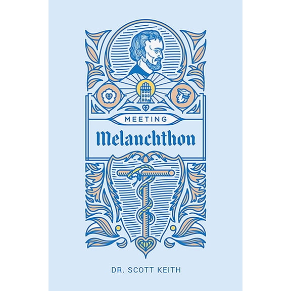 Meeting Melanchthon: A Brief Biographical Sketch of Philip Melanchthon and a Few Samples of His Writing, (Paperback)