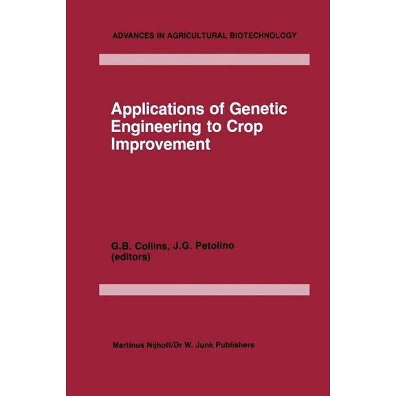 Advances in Agricultural Biotechnology Applications of Genetic Engineering to Crop Improvement, Book 10, (Paperback)