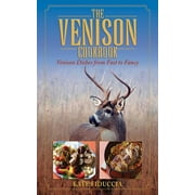Pre-Owned THE VENISON COOKBOOK: Venison Dishes from Fast to Fancy Hardcover