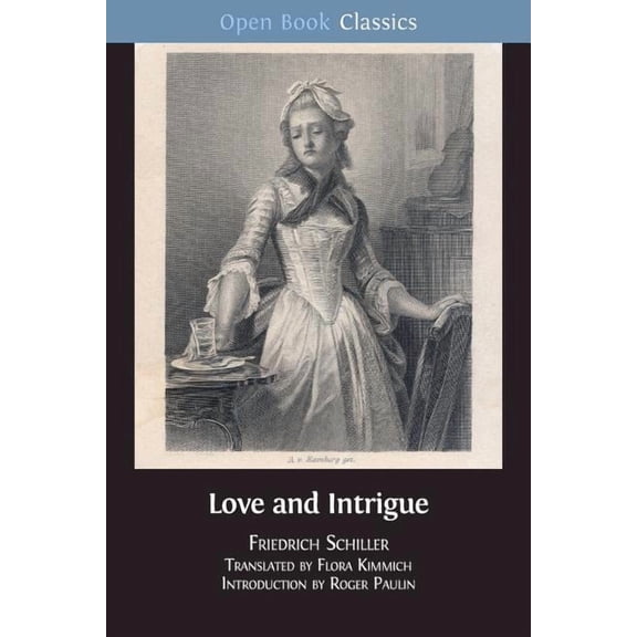 Open Book Classics Love and Intrigue: A Bourgeois Tragedy, Book 11, (Paperback)