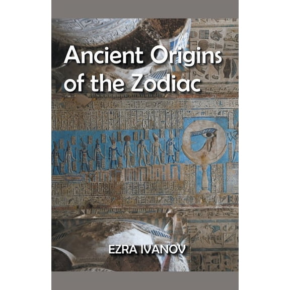 Ancient Origins of the Zodiac, (Paperback)