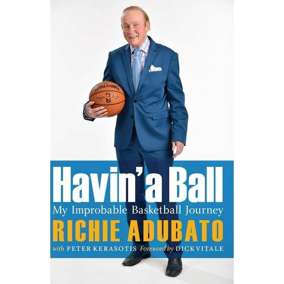 Havin' a Ball: My Improbable Basketball Journey, (Hardcover)