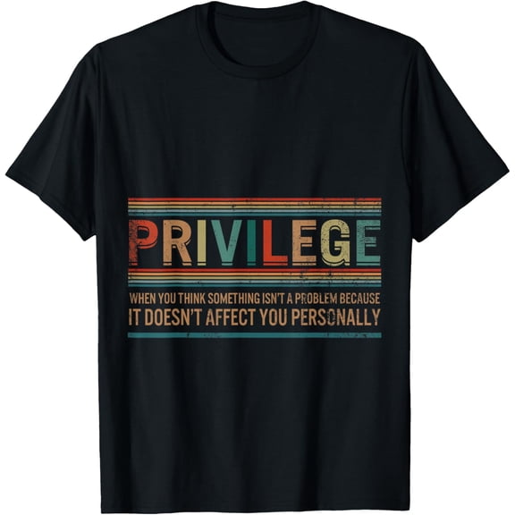 Privilege Definition Civil Rights Equality Racists Activist T-ShirtMen and women, Black T-shirt, size: Extra large