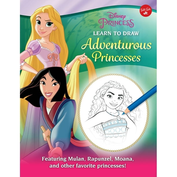 Learn To Draw Favorite Characters Expanded Edition Disney Princess Learn To Draw Adventurous Princesses Featuring Mulan Rapunzel Moana And Other Favorite Princesses Hardcover Walmart Com