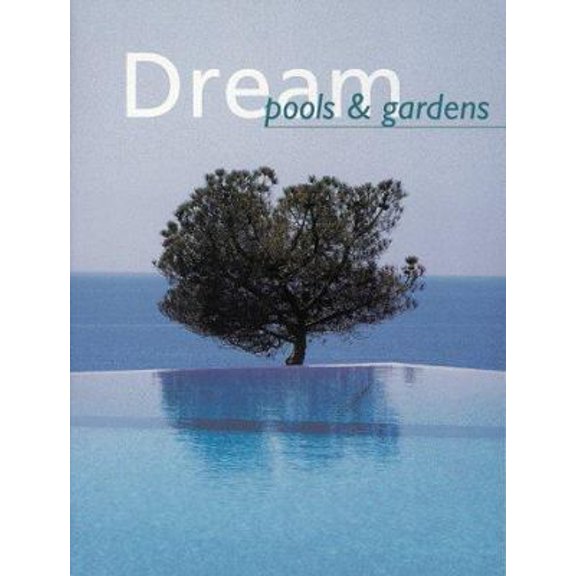 Pre-Owned Dream Pools & Gardens (Hardcover) 1556709072 9781556709074