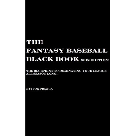 The Fantasy Baseball Black Book 2012 Edition - (Best Daily Fantasy Baseball Site)