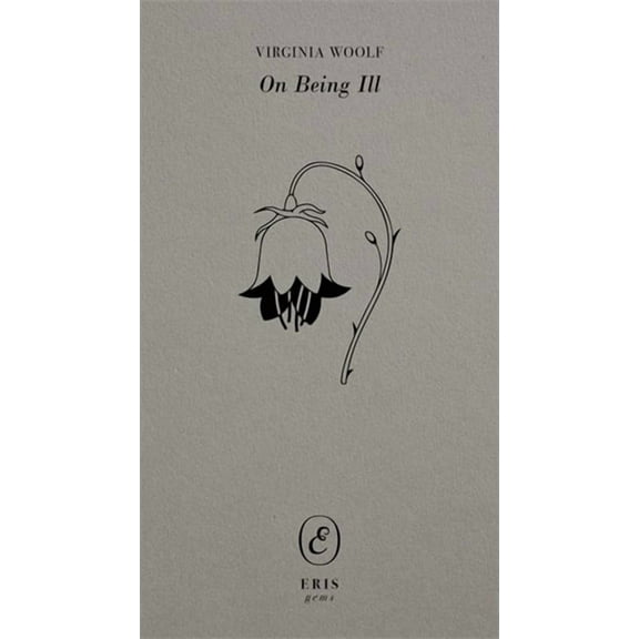 Eris Gems On Being Ill, (Paperback)