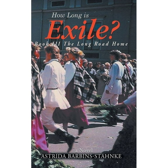 How Long Is Exile?: BOOK III: The Long Road Home, (Hardcover)