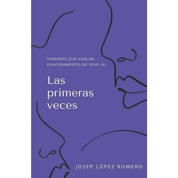 Hombres Hablando (Sinceramente) de Sexo: Las primeras veces (Paperback)