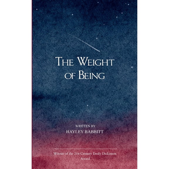 The Weight of Being Poems About Life, (Paperback)