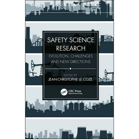 Safety Science Research: Evolution, Challenges and New Directions, (Paperback)
