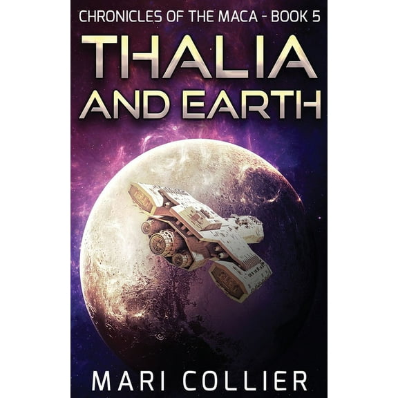Chronicles of the Maca Thalia and Earth, Book 5, (Paperback)