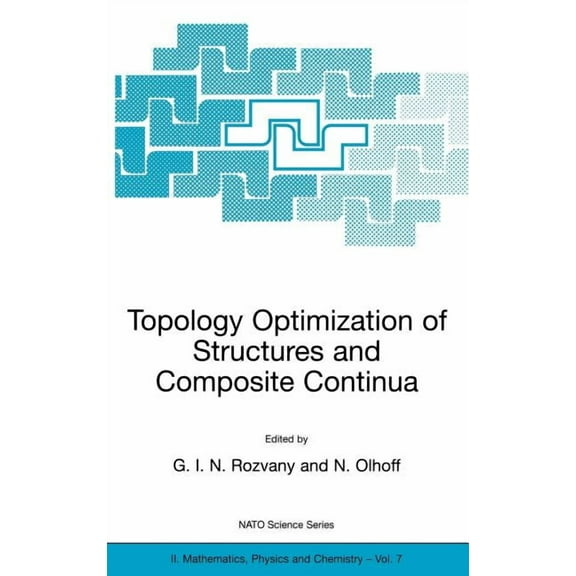 NATO Science Series II: Mathematics, Phy Topology Optimization of Structures and Composite Continua, Book 7, (Hardcover)