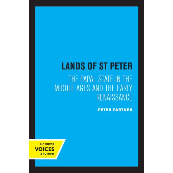 The Lands of St Peter: The Papal State in the Middle Ages and the Early Renaissance, (Paperback)