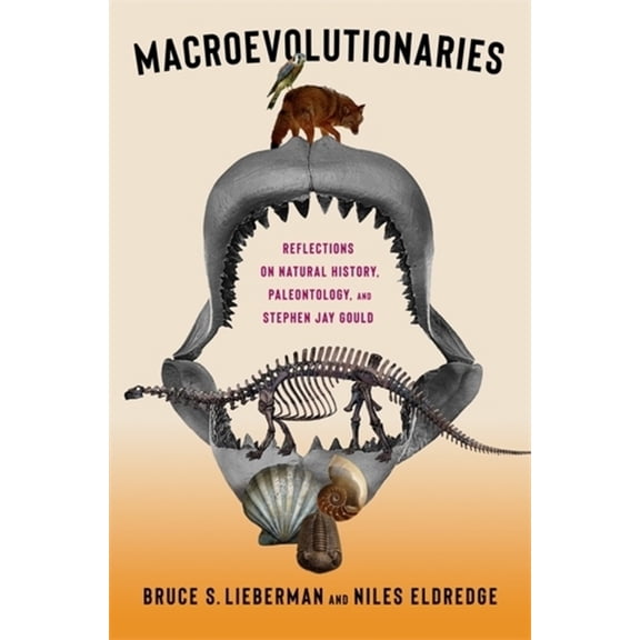 Macroevolutionaries: Reflections on Natural History, Paleontology, and Stephen Jay Gould, (Paperback)