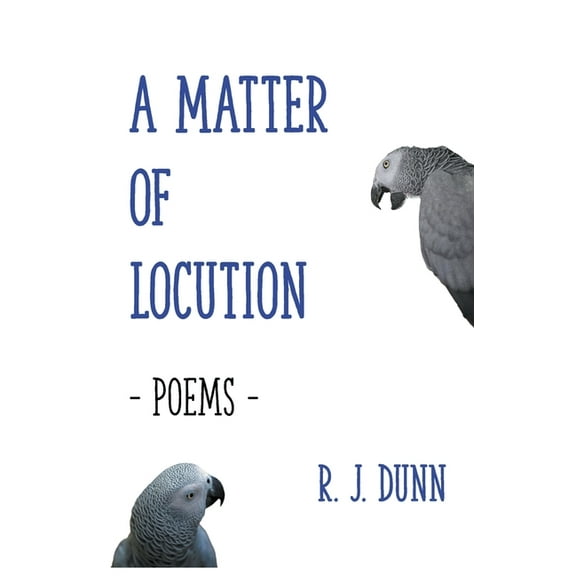 A Matter of Locution: Poems, (Paperback)
