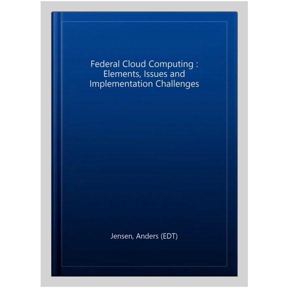 Pre-Owned Federal Cloud Computing : Elements, Issues and Implementation Challenges
