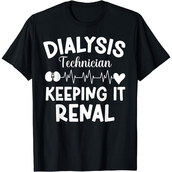 Cool Dialysis Tech For Men Women Renal Hemodialysis, Nurses T-Shirt mens t rt men,black,women,misfits,journey ,boys