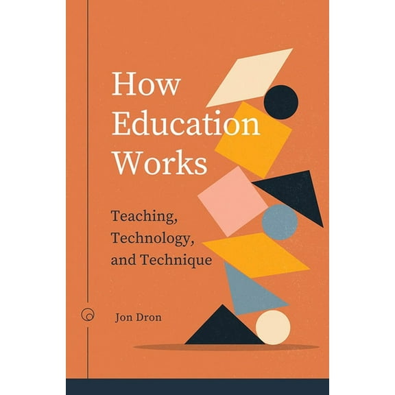 Issues in Distance Education: How Education Works : Teaching, Technology, and Technique (Paperback)