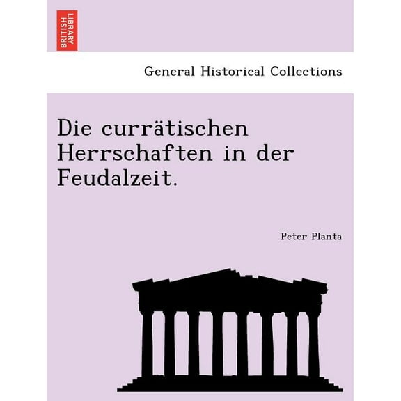 Die currätischen Herrschaften in der Feudalzeit. (Paperback)