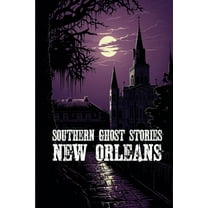 Southern Ghost Stories: New Orleans, (Paperback)