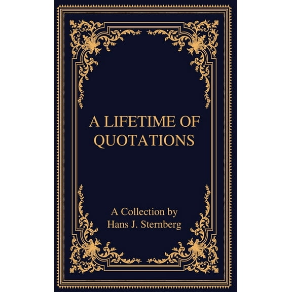 A Lifetime of Quotations (Hardcover)