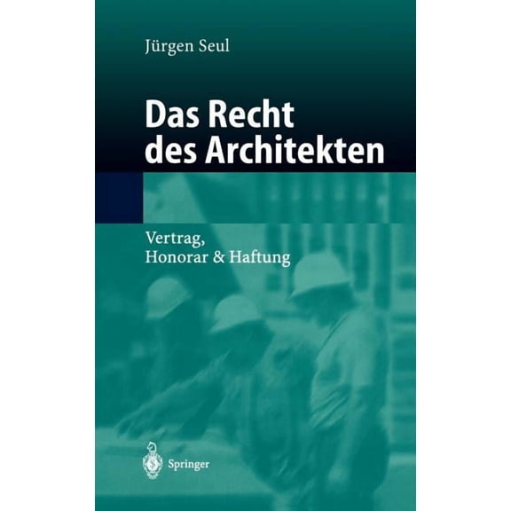 Das Recht Des Architekten: Vertrag, Honorar & Haftung, (Hardcover)