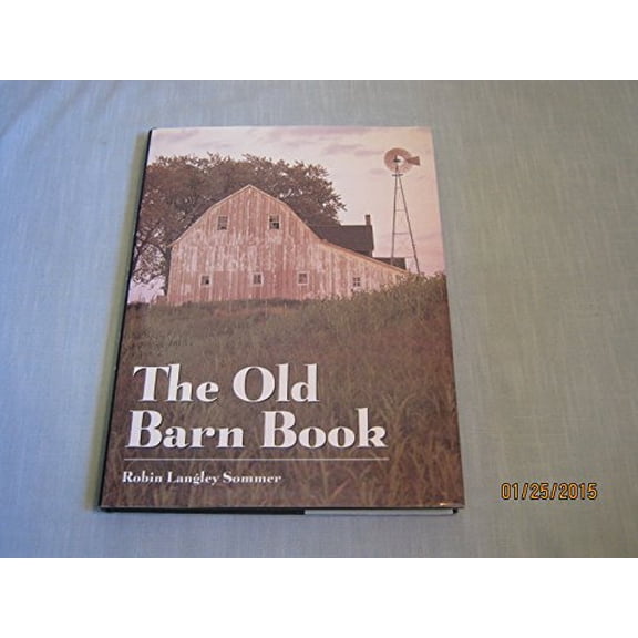 Pre-Owned The Old Barn Book ~ A Pictorial Tribute to North America's Vanishing Rural Heritage Paperback