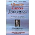 thumbnail image 1 of Obesity Cancer and Depression: Their Common Cause and Natural Cure, 1 of 3
